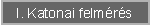 I. Katonai felm�r�s
